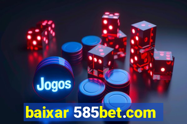 baixar 585bet.com